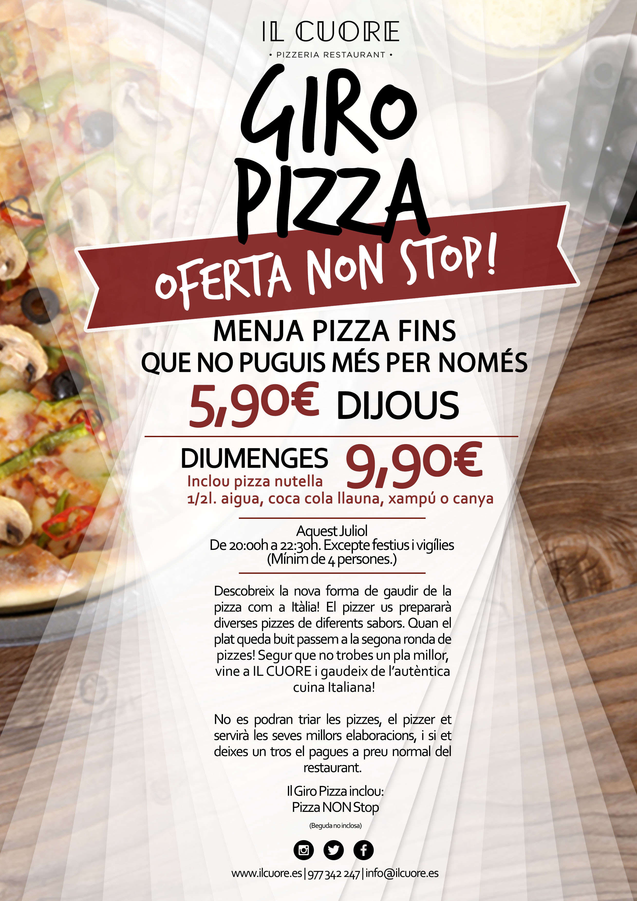 GIRO PIZZA NONSTOP Diumenges i Dijous! Il Cuore Pizzeria Restaurant